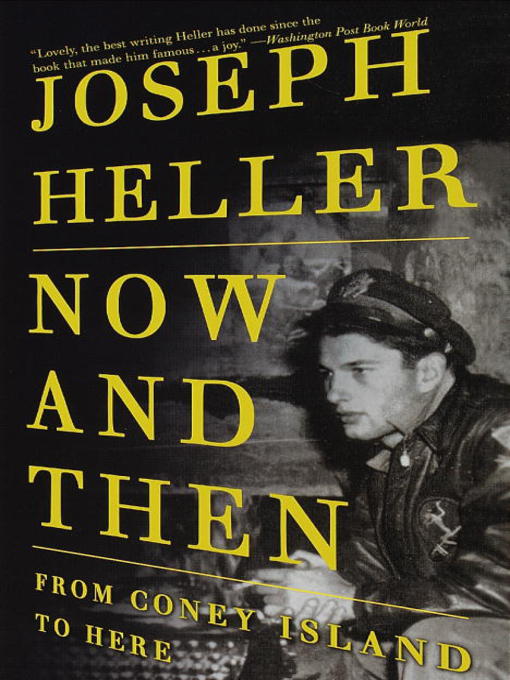 Title details for Now and Then by Joseph Heller - Available